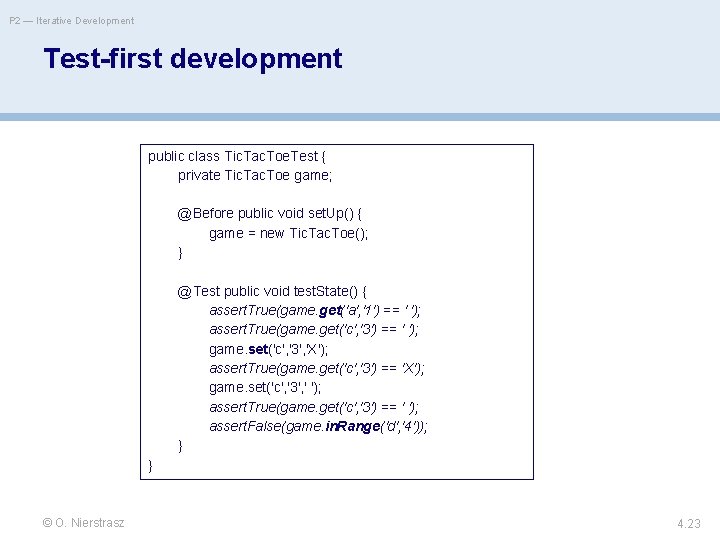 P 2 — Iterative Development Test-first development public class Tic. Tac. Toe. Test {