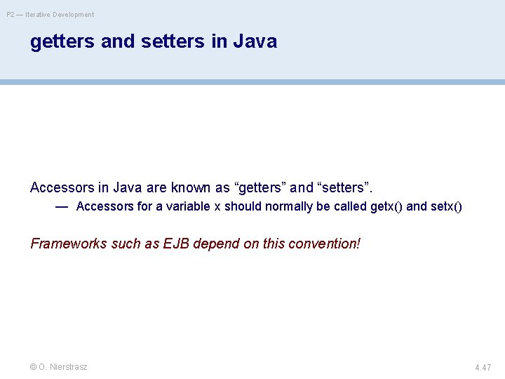 P 2 — Iterative Development getters and setters in Java Accessors in Java are