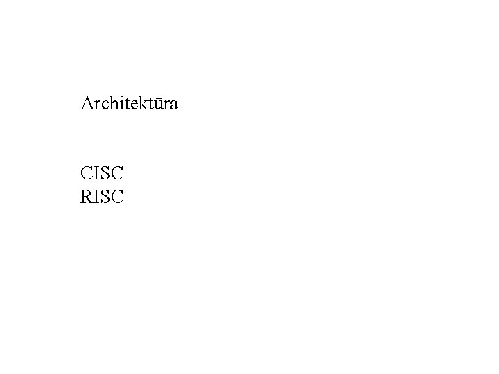 Architektūra CISC RISC 