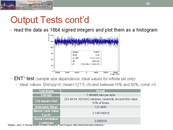 10 Output Tests cont’d • read the data as 16 bit signed integers and
