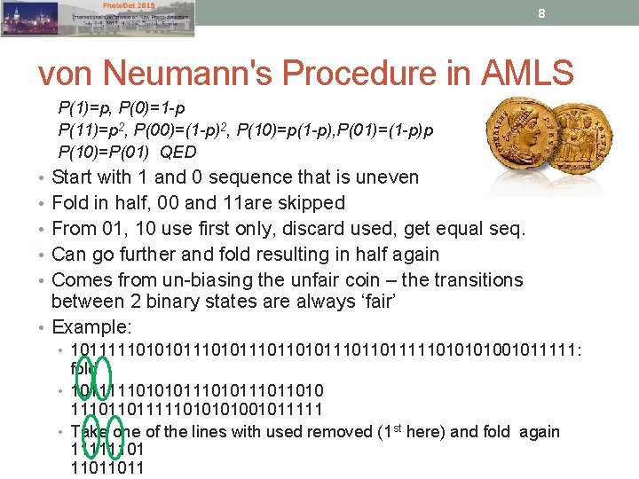 8 von Neumann's Procedure in AMLS P(1)=p, P(0)=1 -p P(11)=p 2, P(00)=(1 -p)2, P(10)=p(1