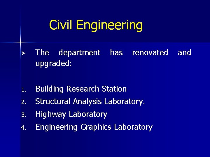 Civil Engineering Ø The department upgraded: has renovated 1. Building Research Station 2. Structural
