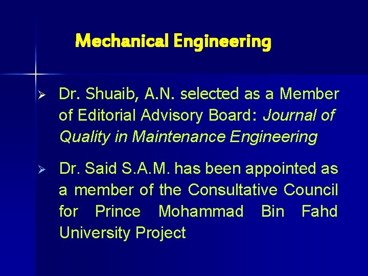 Mechanical Engineering Ø Dr. Shuaib, A. N. selected as a Member of Editorial Advisory