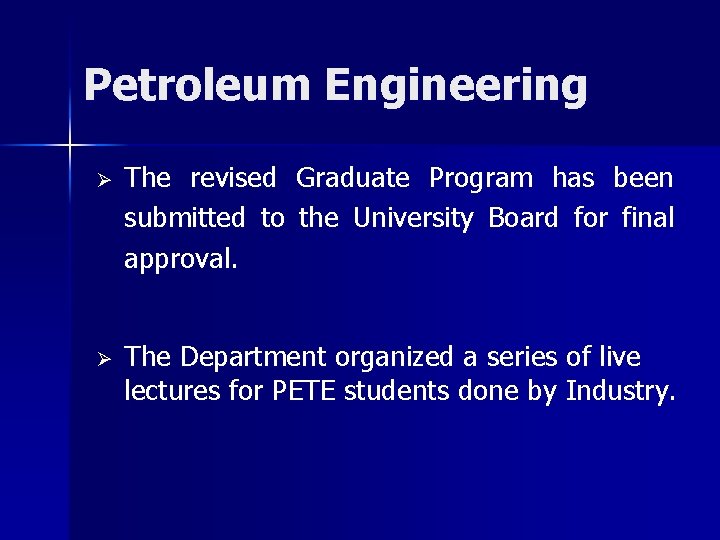 Petroleum Engineering Ø The revised submitted to approval. Graduate Program has been the University