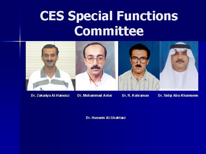 CES Special Functions Committee Dr. Zakariya Al-Hamouz Dr. Mohammad Antar Dr. R. Kahraman Dr.