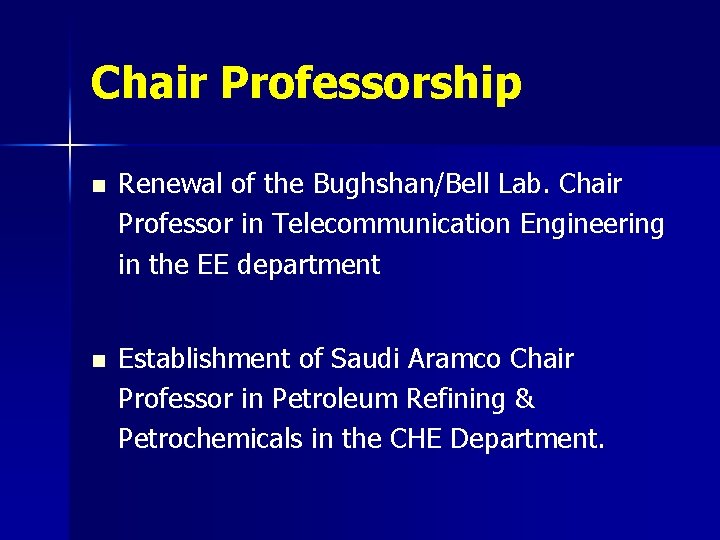 Chair Professorship n Renewal of the Bughshan/Bell Lab. Chair Professor in Telecommunication Engineering in