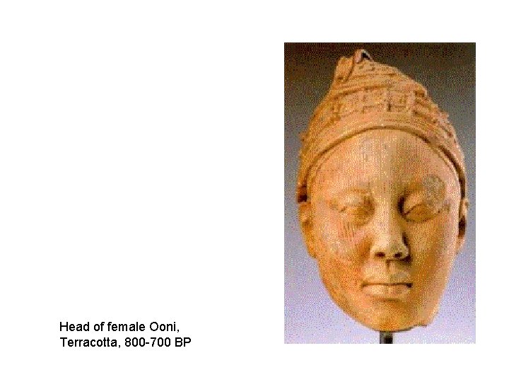 Head of female Ooni, Terracotta, 800 -700 BP 