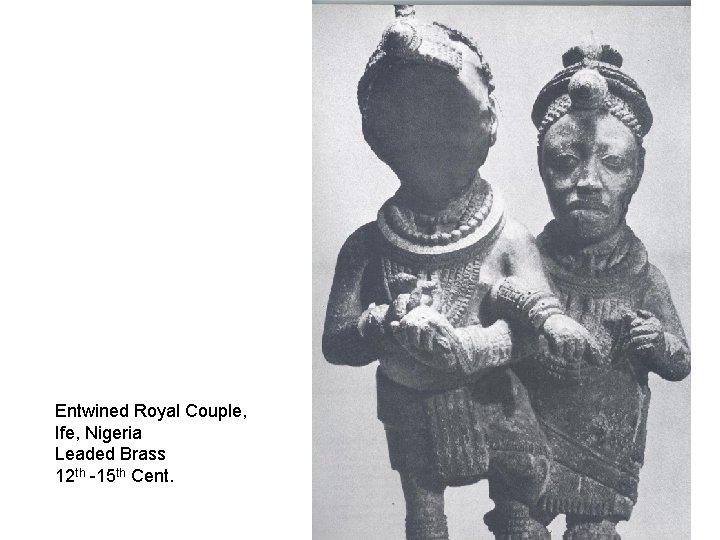 Entwined Royal Couple, Ife, Nigeria Leaded Brass 12 th -15 th Cent. 