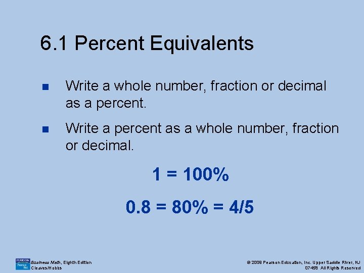 6. 1 Percent Equivalents n Write a whole number, fraction or decimal as a