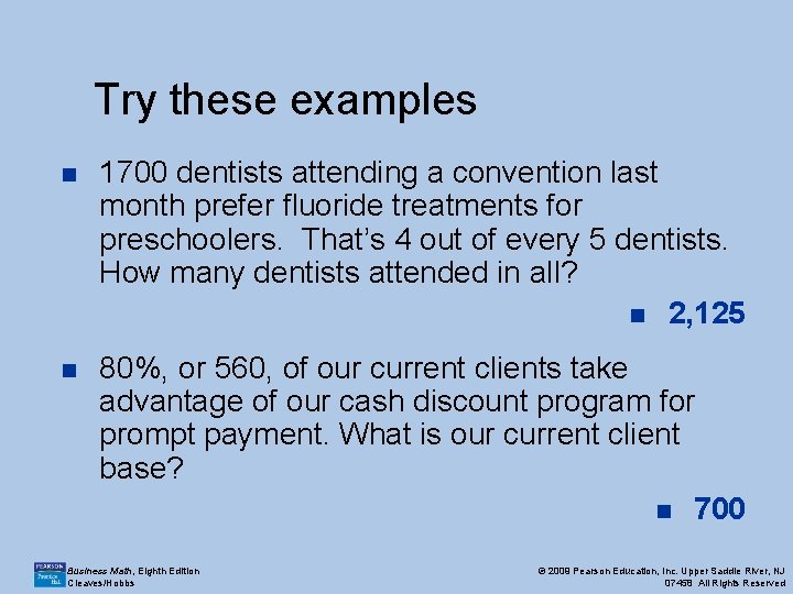 Try these examples n 1700 dentists attending a convention last month prefer fluoride treatments