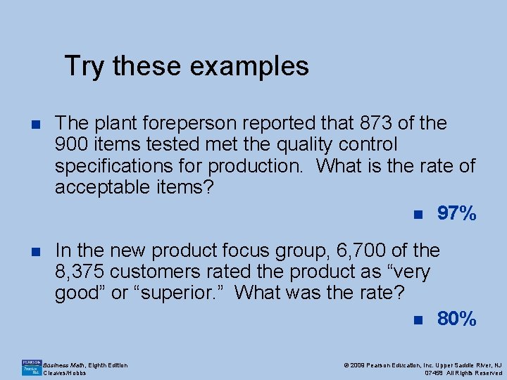 Try these examples n The plant foreperson reported that 873 of the 900 items