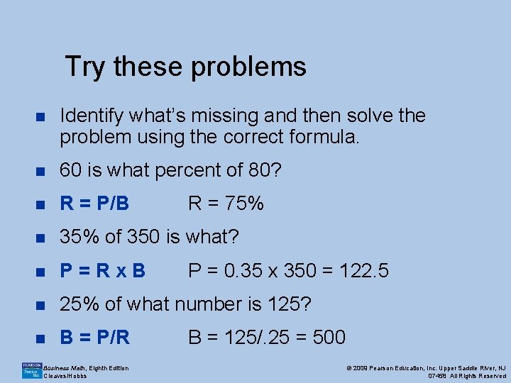 Try these problems n Identify what’s missing and then solve the problem using the