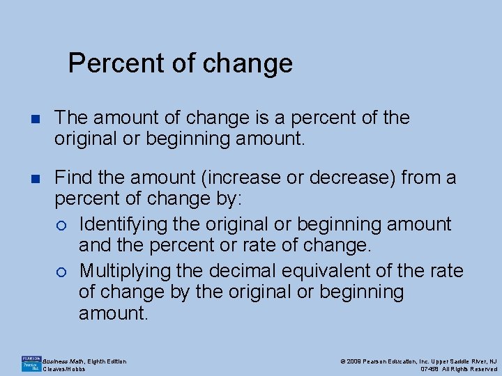 Percent of change n The amount of change is a percent of the original