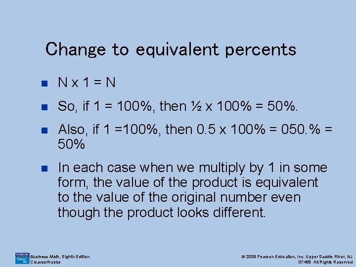 Change to equivalent percents n Nx 1=N n So, if 1 = 100%, then