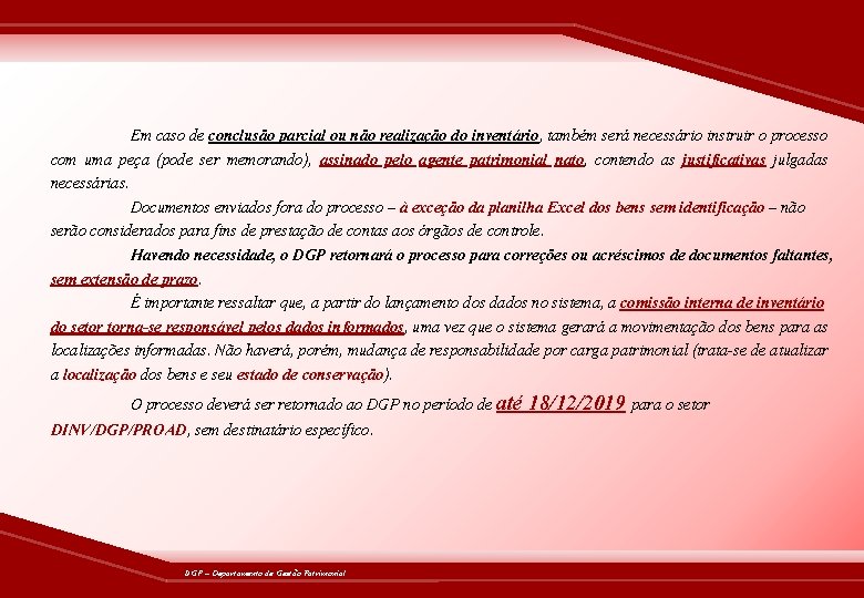 Em caso de conclusão parcial ou não realização do inventário, também será necessário instruir