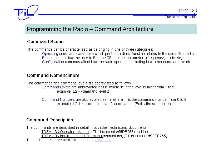 TDFM-136 Transceiver Operation Programming the Radio – Command Architecture Command Scope The commands can