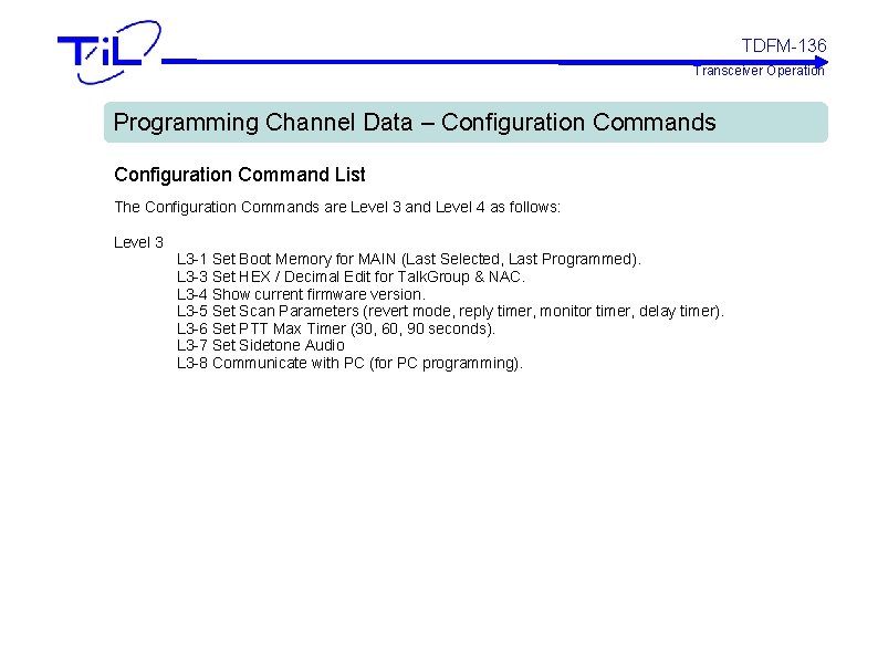 TDFM-136 Transceiver Operation Programming Channel Data – Configuration Commands Configuration Command List The Configuration