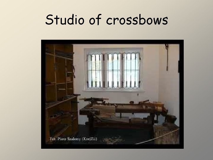 Studio of crossbows 