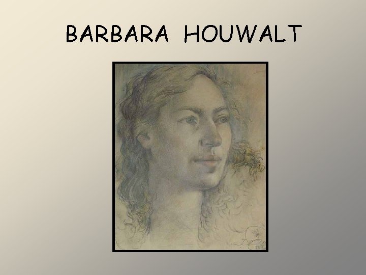 BARBARA HOUWALT 