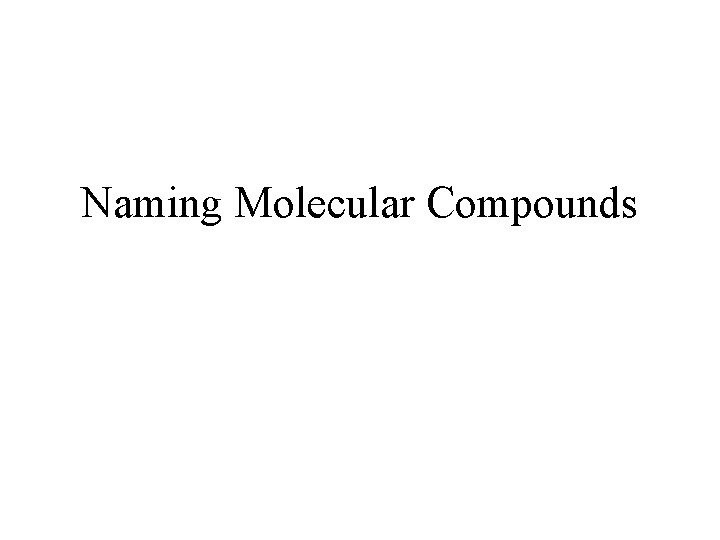 Naming Molecular Compounds 