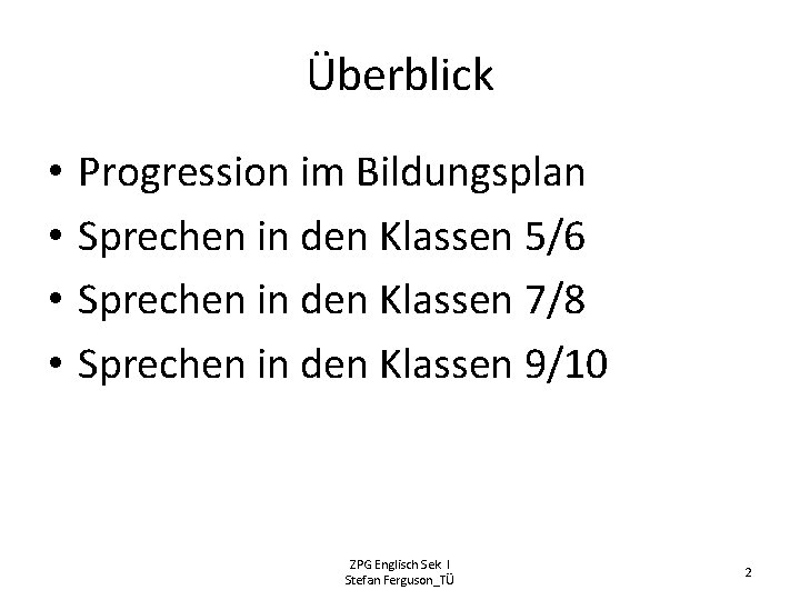 Überblick • • Progression im Bildungsplan Sprechen in den Klassen 5/6 Sprechen in den