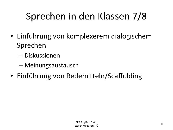 Sprechen in den Klassen 7/8 • Einführung von komplexerem dialogischem Sprechen – Diskussionen –