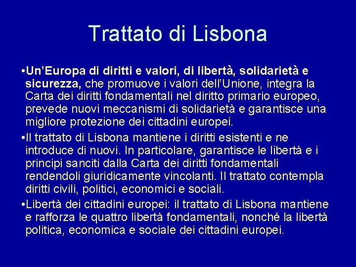 Trattato di Lisbona • Un’Europa di diritti e valori, di libertà, solidarietà e sicurezza,