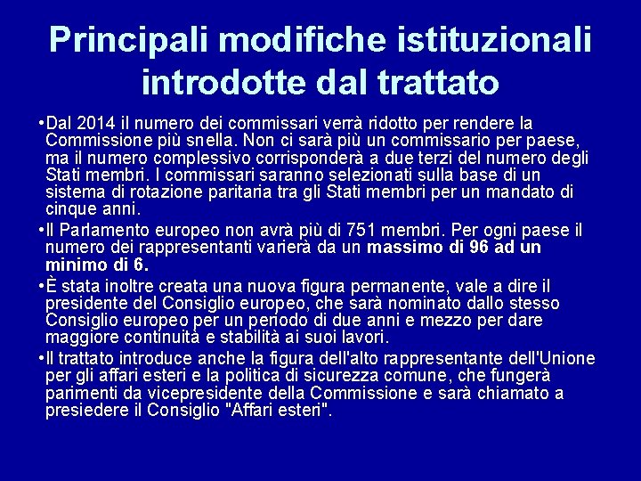 Principali modifiche istituzionali introdotte dal trattato • Dal 2014 il numero dei commissari verrà