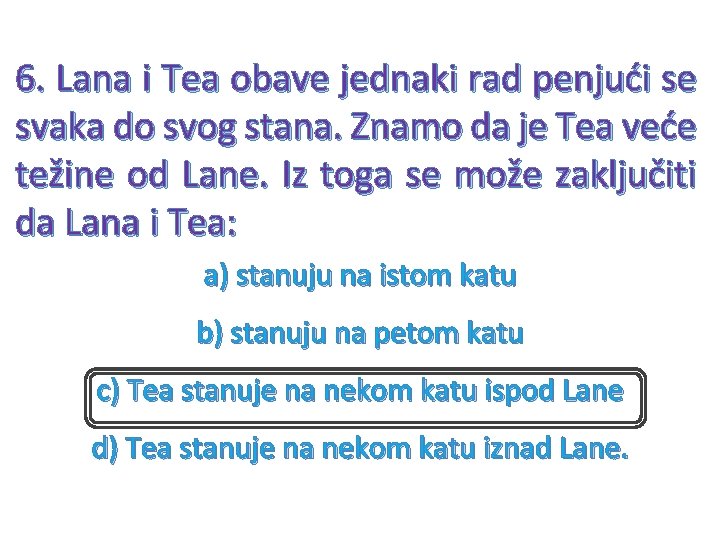 6. Lana i Tea obave jednaki rad penjući se svaka do svog stana. Znamo