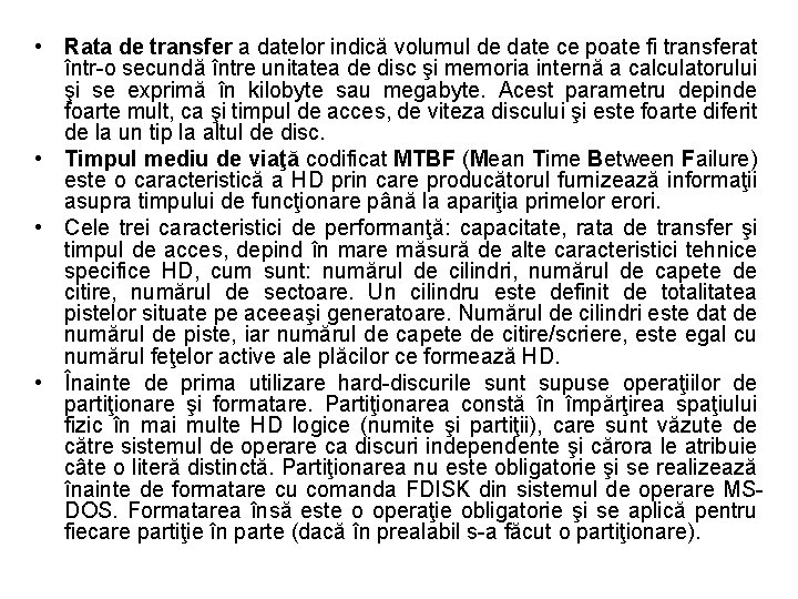  • Rata de transfer a datelor indică volumul de date ce poate fi