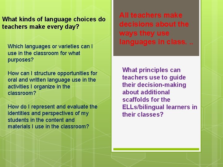 What kinds of language choices do teachers make every day? Which languages or varieties