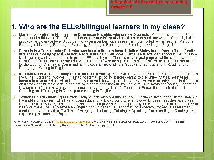 Integrated into Expeditionary Learning Grades 3 -5 1. Who are the ELLs/bilingual learners in