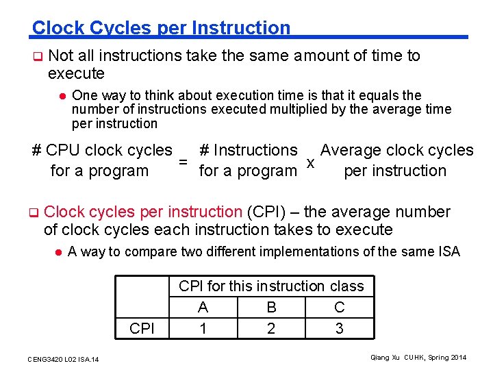 Clock Cycles per Instruction q Not all instructions take the same amount of time