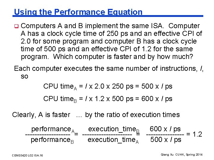 Using the Performance Equation q Computers A and B implement the same ISA. Computer