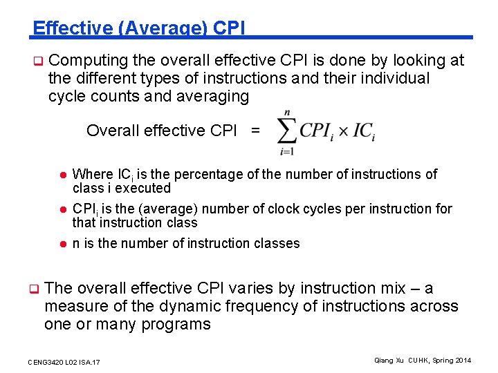 Effective (Average) CPI q Computing the overall effective CPI is done by looking at