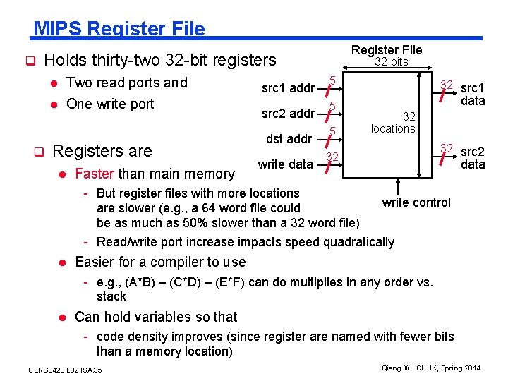 MIPS Register File q Register File Holds thirty-two 32 -bit registers l l q