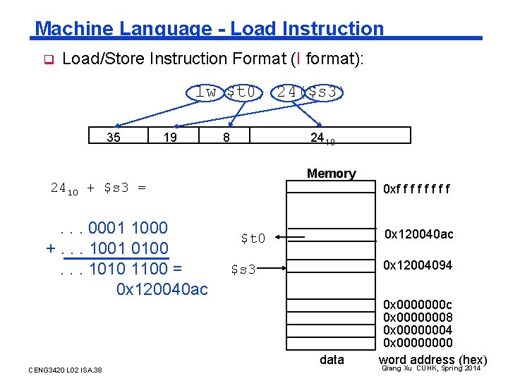 Machine Language - Load Instruction q Load/Store Instruction Format (I format): lw $t 0,