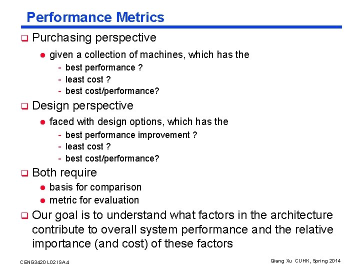Performance Metrics q Purchasing perspective l given a collection of machines, which has the