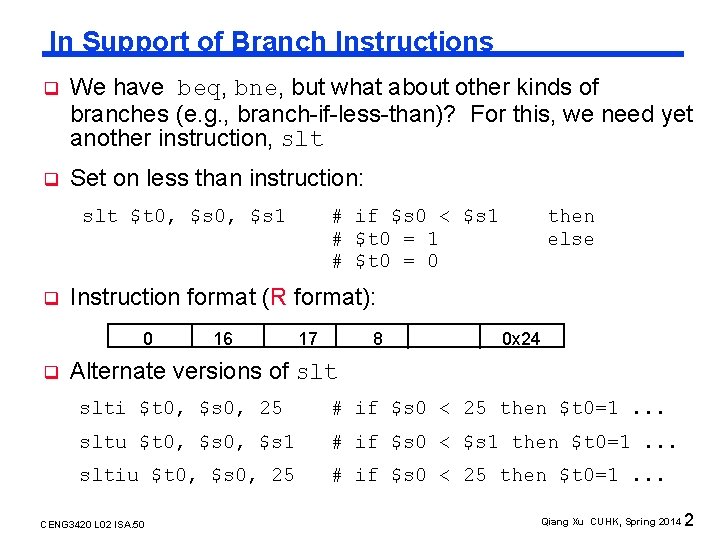 In Support of Branch Instructions q We have beq, bne, but what about other