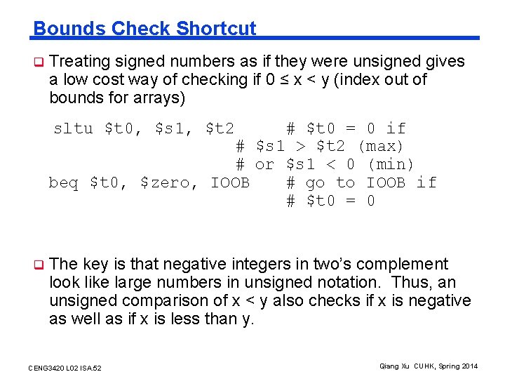 Bounds Check Shortcut q Treating signed numbers as if they were unsigned gives a