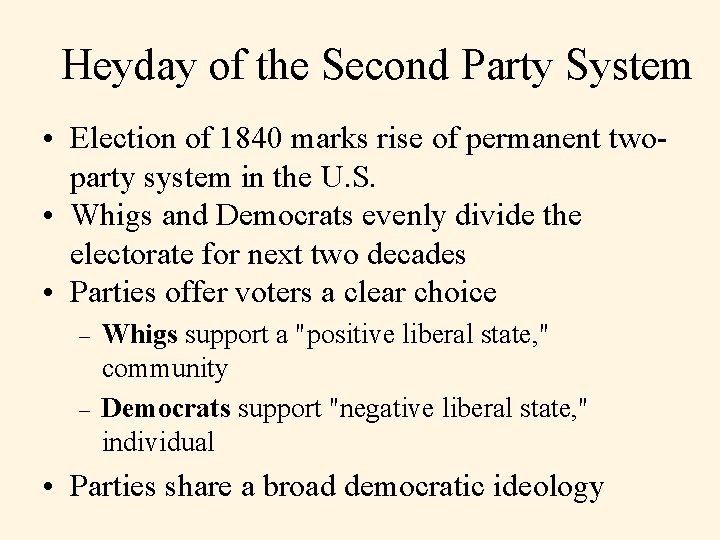 Heyday of the Second Party System • Election of 1840 marks rise of permanent