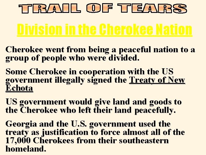 Division in the Cherokee Nation Cherokee went from being a peaceful nation to a