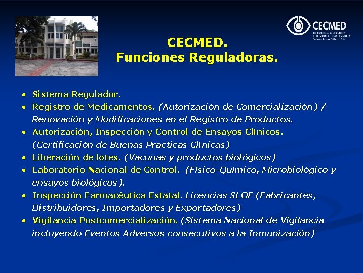 CECMED. Funciones Reguladoras. • Sistema Regulador. • Registro de Medicamentos. (Autorización de Comercialización) /