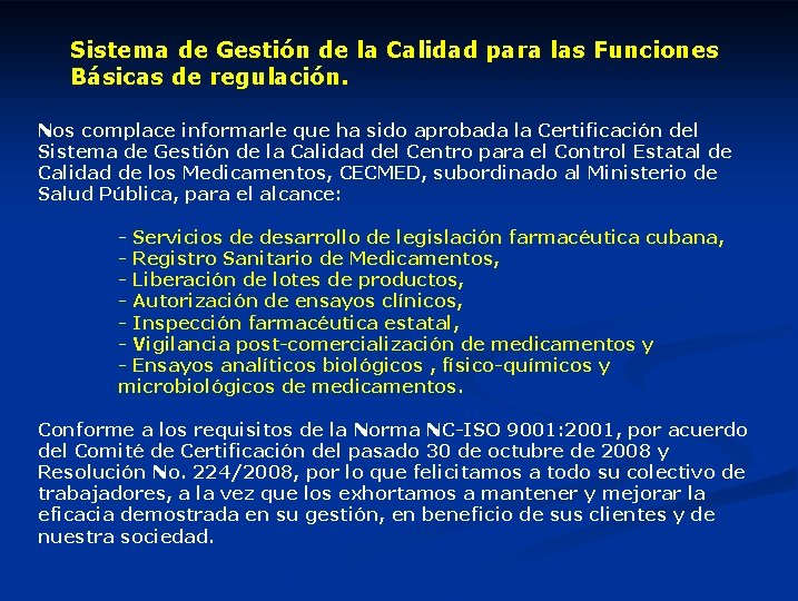 Sistema de Gestión de la Calidad para las Funciones Básicas de regulación. Nos complace
