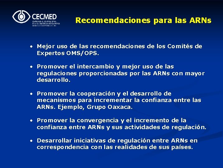Recomendaciones para las ARNs • Mejor uso de las recomendaciones de los Comités de