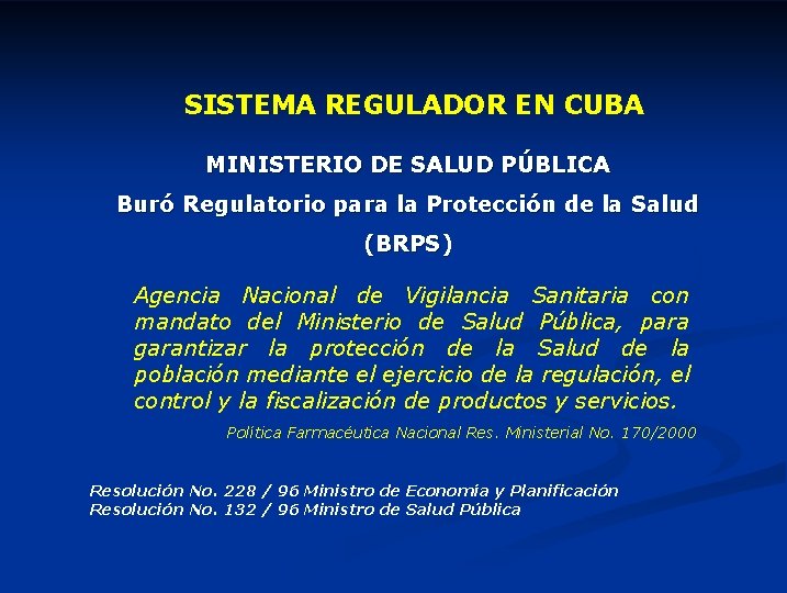 SISTEMA REGULADOR EN CUBA MINISTERIO DE SALUD PÚBLICA Buró Regulatorio para la Protección de
