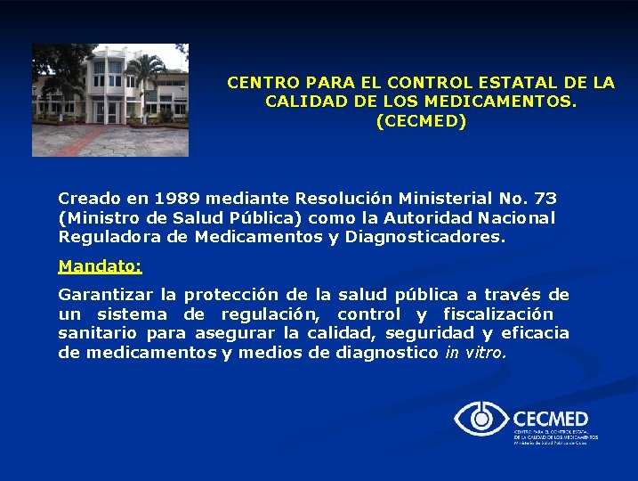 CENTRO PARA EL CONTROL ESTATAL DE LA CALIDAD DE LOS MEDICAMENTOS. (CECMED) Creado en