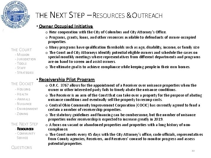 THE NEXT STEP – RESOURCES &OUTREACH • Owner Occupied Initiative o New cooperation with