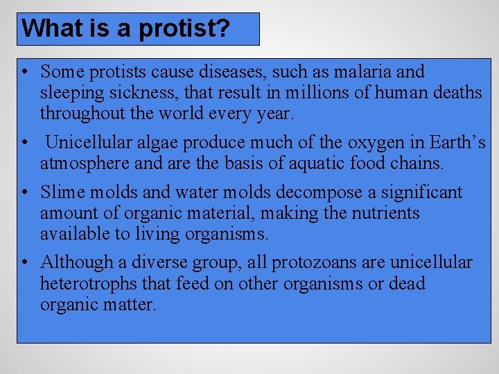 What is a protist? • Some protists cause diseases, such as malaria and sleeping