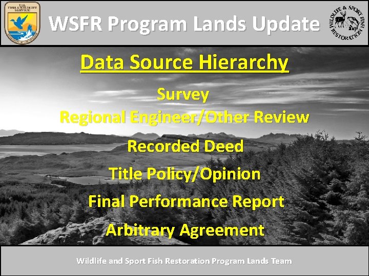 WSFR Program Lands Update Data Source Hierarchy Survey Regional Engineer/Other Review Recorded Deed Title